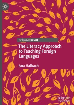 The Literacy Approach to Teaching Foreign Languages - Halbach, Ana