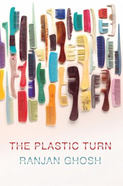 The Plastic Turn (eBook, ePUB) - Ghosh, Ranjan