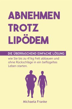 Abnehmen trotz Lipödem (eBook, ePUB) - Franke, Michalea