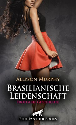 Brasilianische Leidenschaft   Erotische Geschichte (eBook, PDF) - Murphy, Allyson