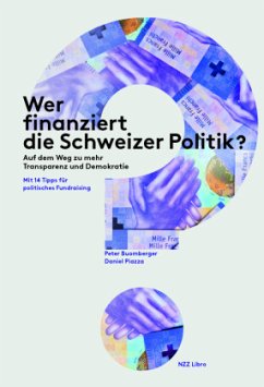 Wer finanziert die Schweizer Politik? - Buomberger, Peter;Piazza, Daniel