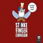 Stinkefingereinhorn - Kochen macht sexy