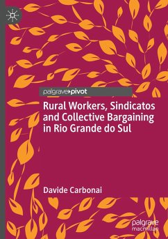 Rural Workers, Sindicatos and Collective Bargaining in Rio Grande do Sul - Carbonai, Davide