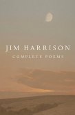 Jim Harrison: Complete Poems (eBook, ePUB) Jim Harrison: Complete Poems (eBook, ePUB)