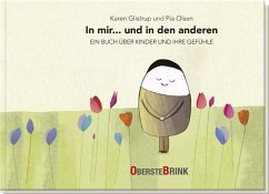 In mir... und in den anderen - Ein Buch über Kinder und ihre Gefühle - Glistrup, Karen;Olsen, Pia