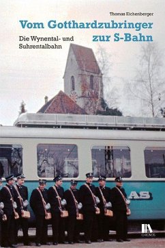 Vom Gotthardzubringer zur S-Bahn - Eichenberger, Thomas