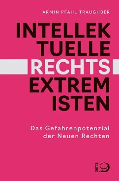 Intellektuelle Rechtsextremisten - Pfahl-Traughber, Armin