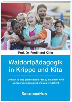 Waldorfpädagogik in Krippe und Kita - Klein, Ferdinand