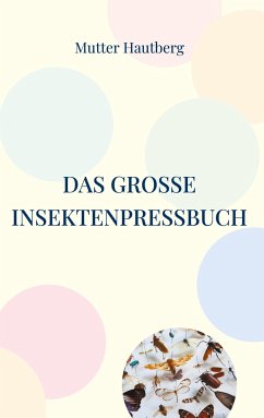 Das große InsektenPressBuch - Hautberg, Mutter