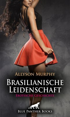 Brasilianische Leidenschaft   Erotische Geschichte (eBook, ePUB) - Murphy, Allyson