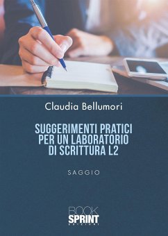 Suggerimenti pratici per un laboratorio di scrittura L2 (eBook, PDF) - Bellumori, Claudia