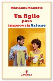 Un figlio pura improvvisAzione (eBook, ePUB)