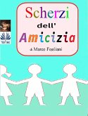 Scherzi Dell'Amicizia (eBook, ePUB)