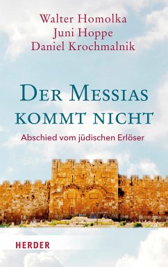 Der Messias kommt nicht (eBook, ePUB) - Homolka, Walter; Hoppe, Juni; Krochmalnik, Daniel