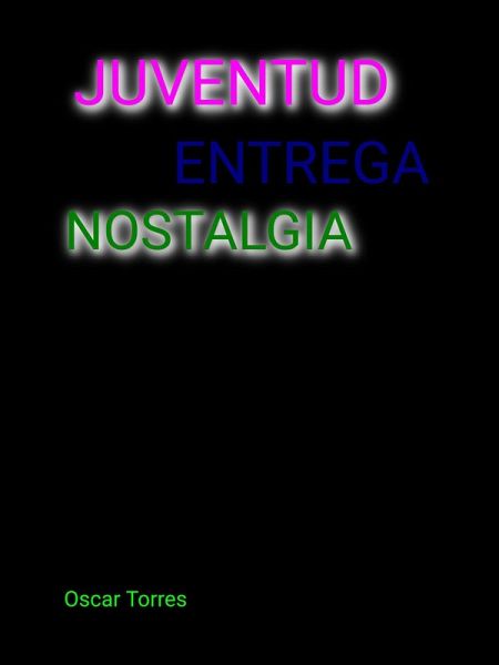Juventud Entrega Nostalgia (eBook, ePUB) Juventud Entrega Nostalgia (eBook, ePUB)