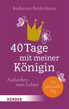 40 Tage mit meiner Königin (eBook, ePUB) - Barth-Duran, Katharina