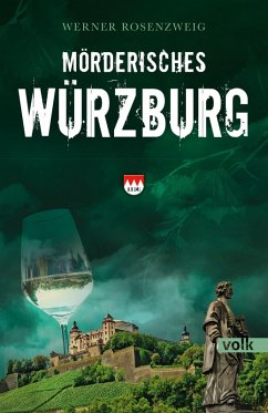 Mörderisches Würzburg (eBook, ePUB) - Rosenzweig, Werner