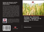 Gestion des éléments nutritifs : réponse sur la culture du riz (Oryza Sativa)