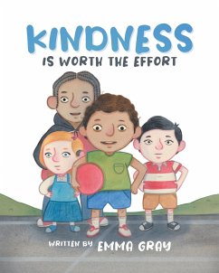 Kindness Is Worth the Effort - Gray, Emma