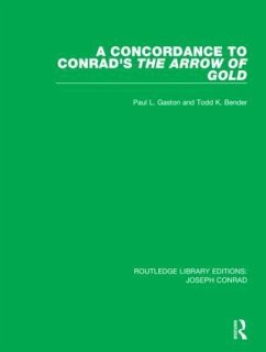 A Concordance to Conrad's The Arrow of Gold - Gaston, Paul L.; Bender, Todd K.