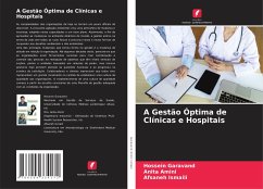 A Gestão Óptima de Clínicas e Hospitais - Garavand, Hossein;Amini, Anita;Ismaili, Afsaneh