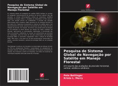 Pesquisa de Sistema Global de Navegação por Satélite em Manejo Florestal - Bettinger, Pete;L. Merry, Krista