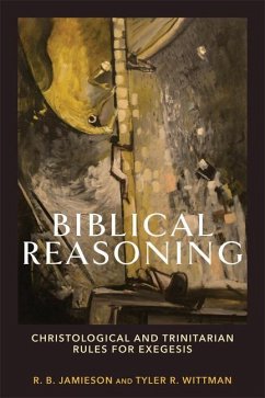 Biblical Reasoning - Jamieson, R. B.; Wittman, Tyler R.