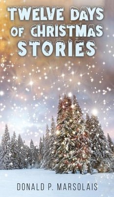 Twelve Days of Christmas Stories - MARSOLAIS, DONALD P.