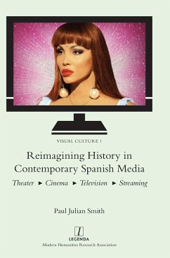 Reimagining History in Contemporary Spanish Media - Smith, Paul Julian