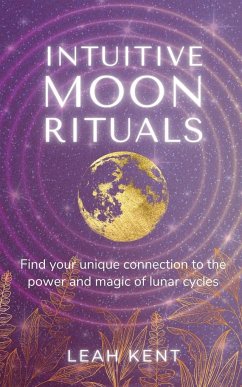Intuitive Moon Rituals - Kent, Leah