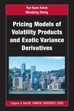 Pricing Models of Volatility Products and Exotic Variance Derivatives - Kwok, Yue Kuen;Zheng, Wendong