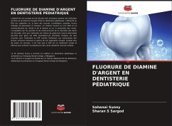 FLUORURE DE DIAMINE D'ARGENT EN DENTISTERIE PÉDIATRIQUE - Sunny, Sahanai;SARGOD, SHARAN S