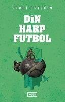 Din, Harp, Futbol - Ertekin, Ferdi