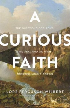 A Curious Faith - Wilbert, Lore Ferguson; Haines, Seth