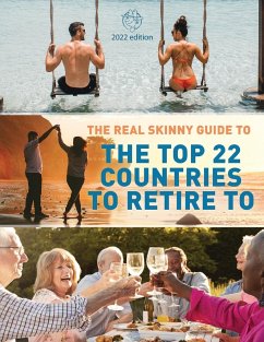 The Real Skinny Guide to The Top 22 Countries to Retire to - Wong, Cindy; Temporal, Jonathan Olavides
