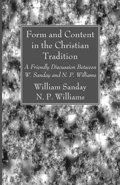 Form and Content in the Christian Tradition - Sanday, William; Williams, N. P.