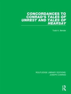 Concordances to Conrad's Tales of Unrest and Tales of Hearsay - Bender, Todd K