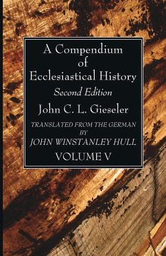 A Compendium of Ecclesiastical History, Volume 5 - Gieseler, John C. L.
