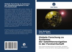 Globale Forschung zu Systemen der Satellitennavigation in der Forstwirtschaft - Bettinger, Pete;L. Merry, Krista