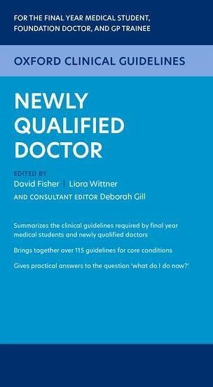 Oxford Clinical Guidelines: Newly Qualified Doctor Oxford Clinical Guidelines: Newly Qualified Doctor
