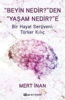 Beyin Nedirden Yasam Nedire - Inan, Mert