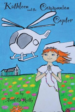 Kathleen and the Communion Copter - O'Reilly, Avril