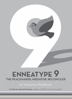 Enneatype 9: The Peacemaker, Mediator, Reconciler - Carver, Liz; Green, Josh