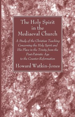 The Holy Spirit in the Mediaeval Church - Watkin-Jones, Howard