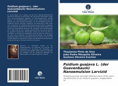 Psidium guajava L. (der Guavenbaum) Nanoemulsion Larvizid - de Lima, Thaylanna Pinto;Mesquita Oliveira, João Pedro;Everton, Gustavo Oliveira