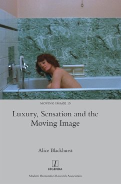 Luxury, Sensation and the Moving Image - Blackhurst, Alice
