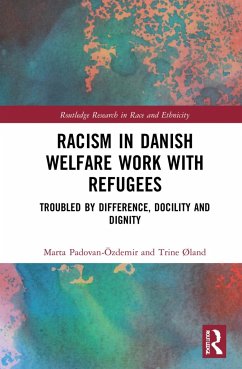 Racism in Danish Welfare Work with Refugees - Padovan-Özdemir, Marta;Øland, Trine