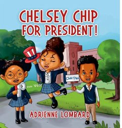 Chelsey Chip For President - Lombard, Adrienne
