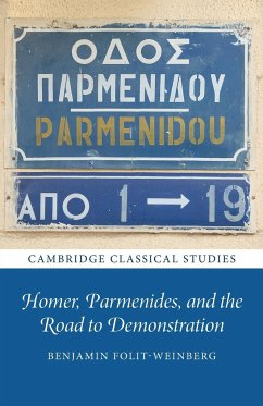 Homer, Parmenides, and the Road to Demonstration - Folit-Weinberg, Benjamin (University of Bristol)