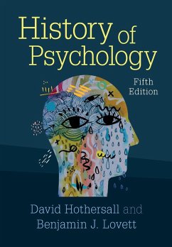 History of Psychology - Hothersall, David (Ohio State University); Lovett, Benjamin J. (Teachers College, Columbia University)
